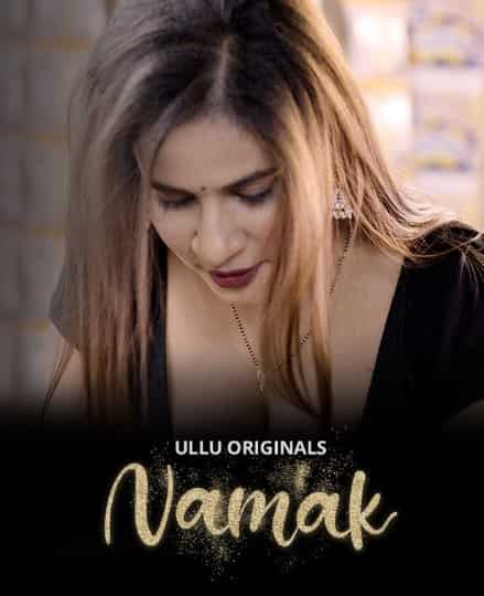 Namak Part 1 Ullu Originals (2023) HDRip  Hindi Full Movie Watch Online Free