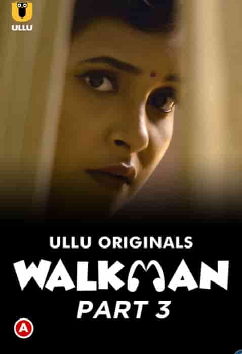 Walkman Part 3 Ullu Originals (2022) HDRip  Hindi Full Movie Watch Online Free