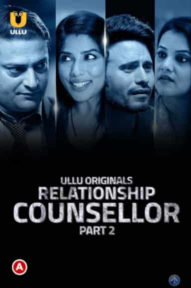 Relationship Counsellor (Part 2) S01 Ullu Originals (2021) HDRip  Hindi Full Movie Watch Online Free