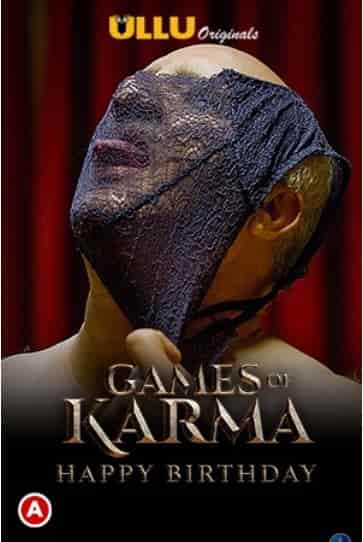 Games Of Karma (Happy Birthday) Ullu Originals (2021) HDRip  Hindi Full Movie Watch Online Free