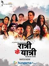 Ratri Ke Yatri (2020) HDRip  Hindi Season 1 Full Movie Watch Online Free