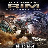 Atlantic Rim: Resurrection (2018) BluRay  Hindi Dubbed Full Movie Watch Online Free