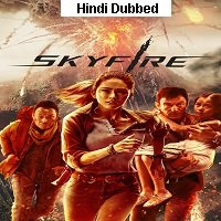 Skyfire (2019) HDRip  Hindi Dubbed Full Movie Watch Online Free